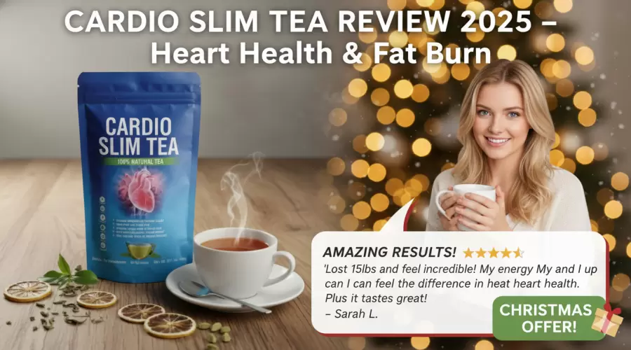 Cardio Slim Tea Review 2025 – Heart Health & Fat Burn